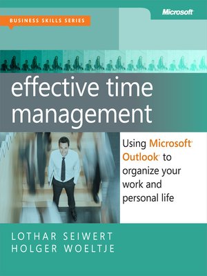 cover image of Effective Time Management:  Using Microsoft&#174; Outlook&#174; to Organize Your Work and Personal Life